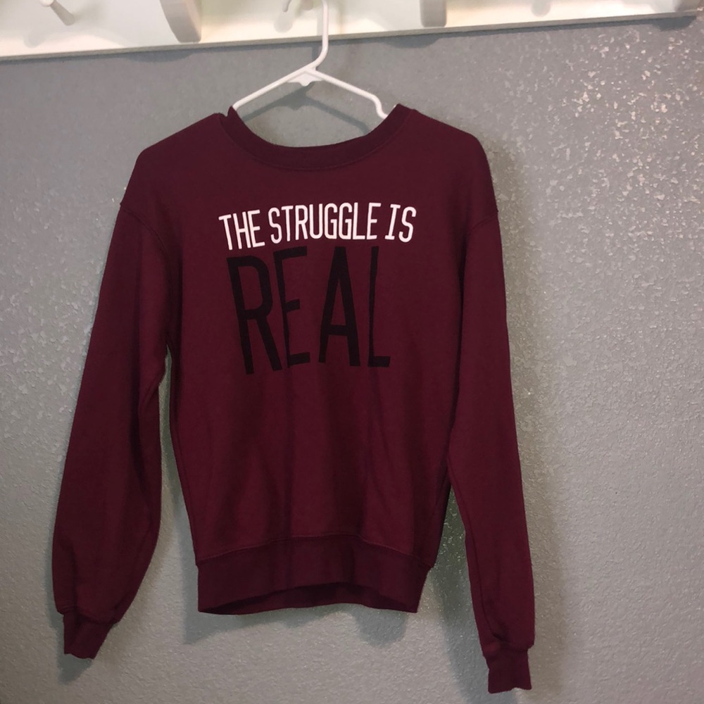 “The Struggle is Real” Sweatshirt